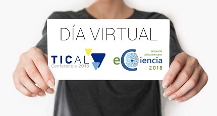Virtual Day: Clarify your doubts about TICAL2018 and the 2nd e-Science Meeting this April 12
